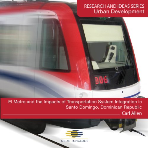 El Metro and the Impacts of Transportation System Integration in Santo Domingo, Dominican Republic