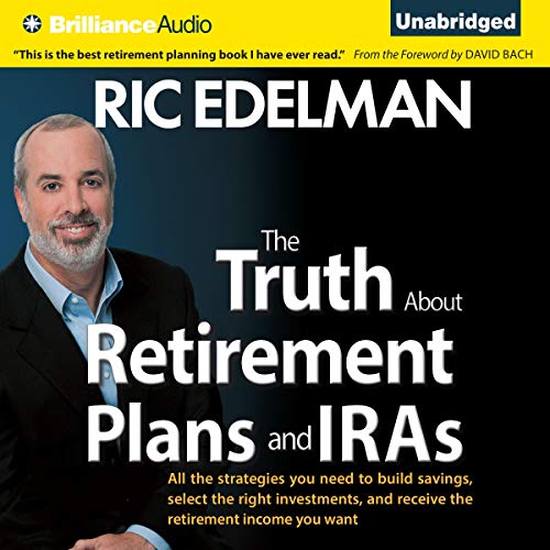 The Truth about Retirement Plans and IRAs