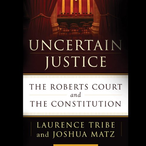 Uncertain Justice by Laurence Tribe