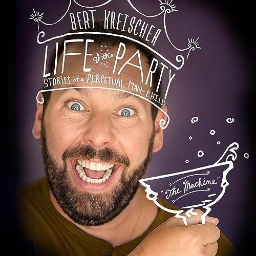 Life of the Party by Bert Kreischer