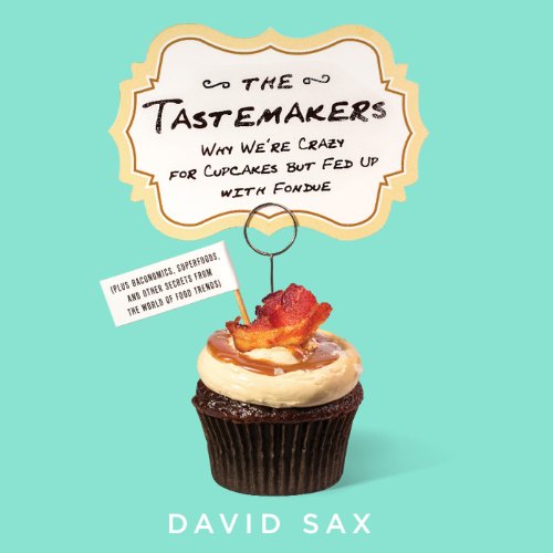 The Tastemakers by David Sax