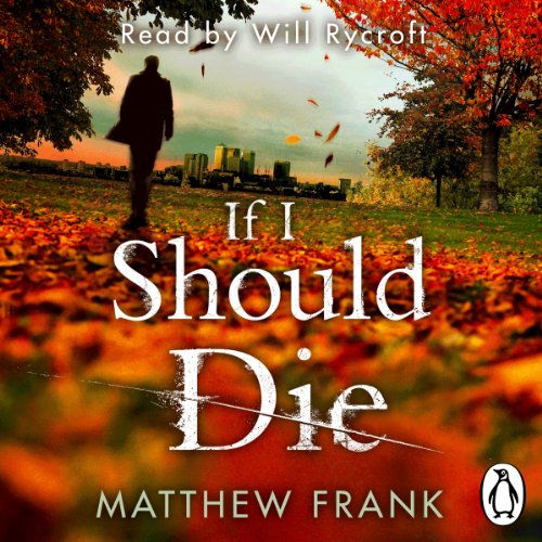 If I Should Die by Matthew Frank
