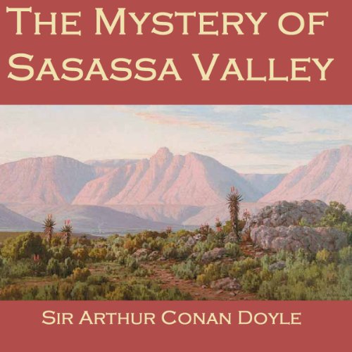 The Mystery of Sasassa Valley by Arthur Conan Doyle