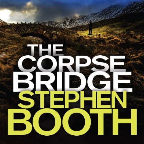 The Corpse Bridge by Stephen Booth