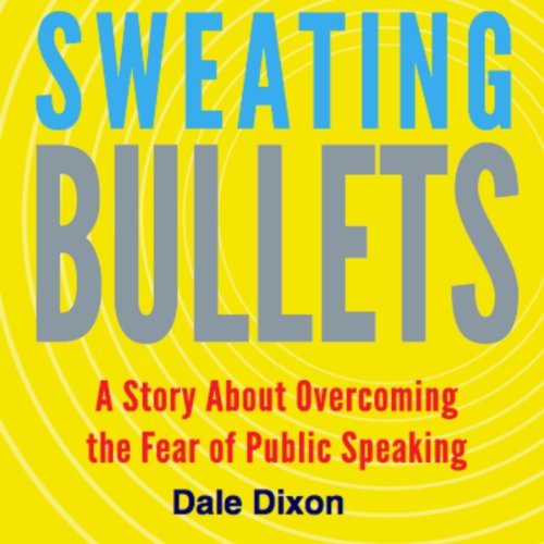 Sweating Bullets by Dale Dixon