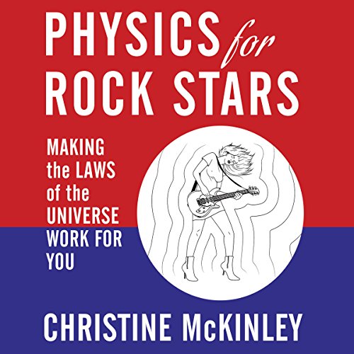 Physics for Rock Stars by Christine McKinley
