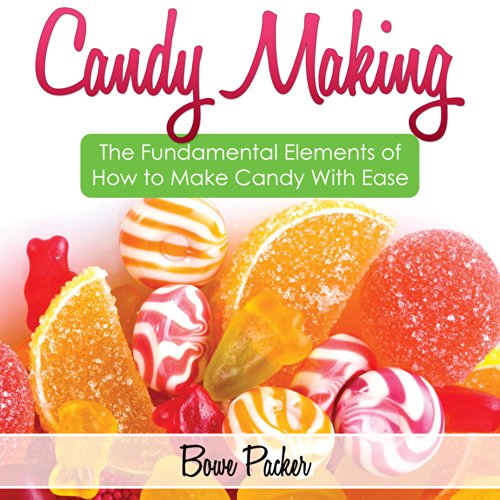 Candy Making by Bowe Packer