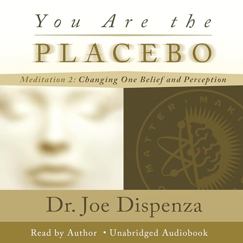 You Are the Placebo Meditation 2 (Revised Edition)