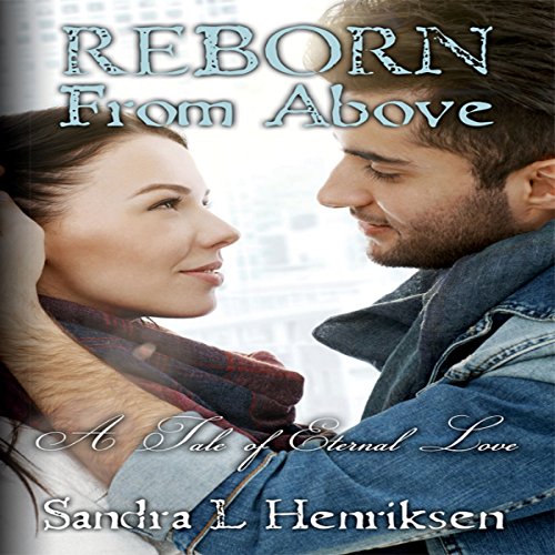 Reborn from Above by Sandra L. Henriksen