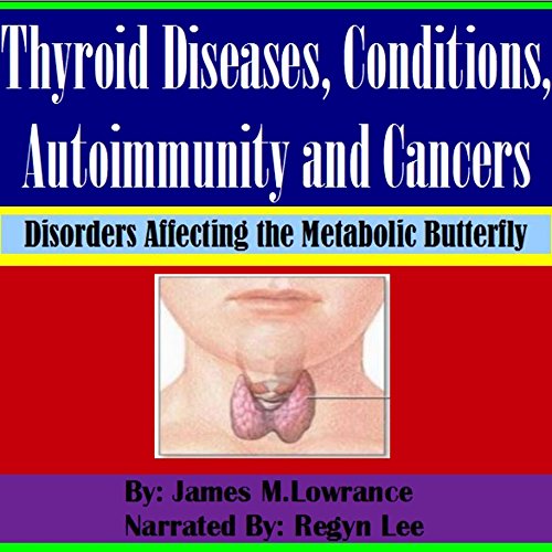 Thyroid Diseases, Conditions, Autoimmunity and Cancers