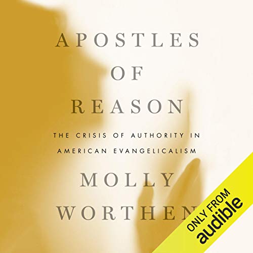 Apostles of Reason by Molly Worthen