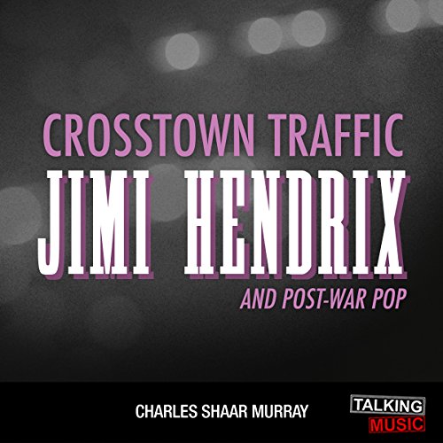 Crosstown Traffic by Charles Shaar Murray