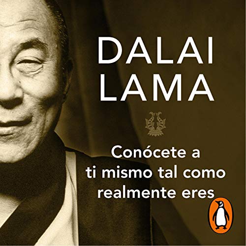 Conócete a ti mismo tal y como realmente eres by Dalái Lama