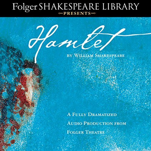 Hamlet: Fully Dramatized Audio Edition by William Shakespeare