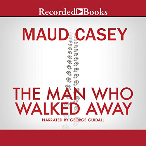 The Man Who Walked Away by Maud Casey