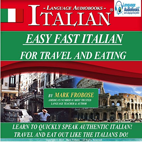 Easy Fast Italian for Travel & Eating: English and Italian Edition by Mark Frobose