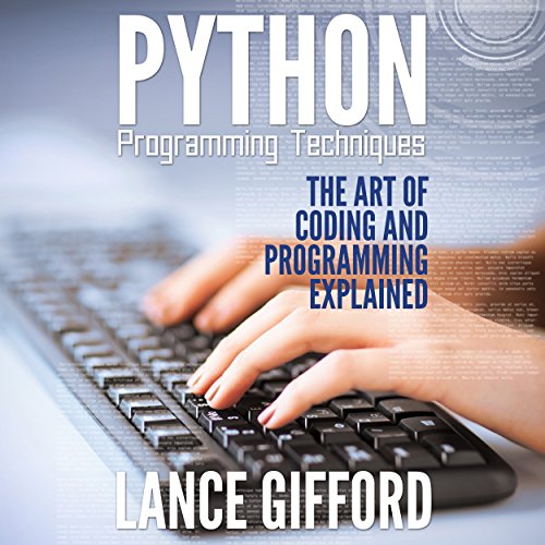 Python Programming Techniques by Lance Gifford