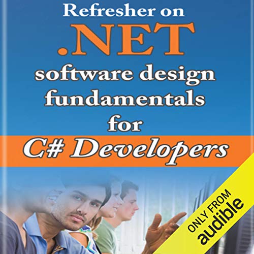 Refresher on .NET and Software Design Fundamentals for C# Developers by Aleksey Sinyagin