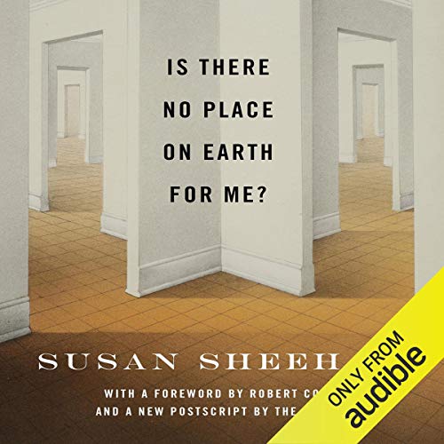 Is There No Place on Earth for Me? by Susan Sheehan
