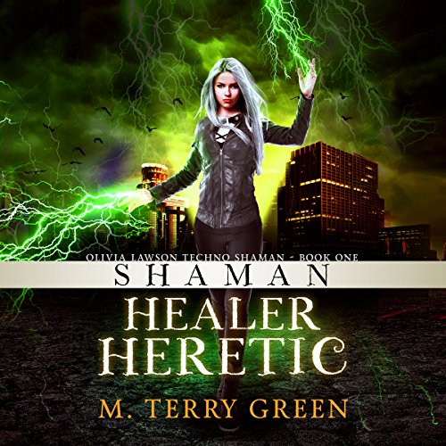 Shaman, Healer, Heretic by M. Terry Green