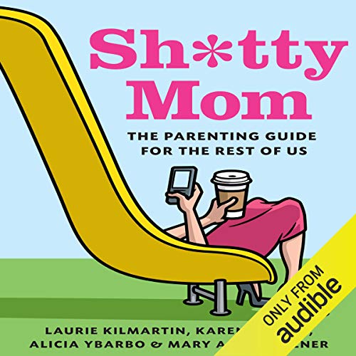 Sh*tty Mom by Karen Moline