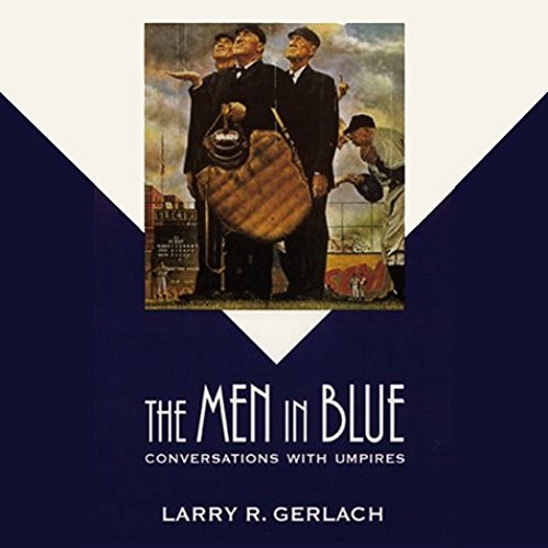 The Men in Blue by Larry R. Gerlach