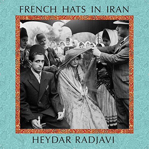 French Hats in Iran by Heydar Radjavi