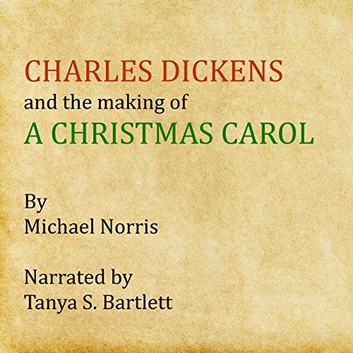 Charles Dickens and the Making of 'A Christmas Carol'