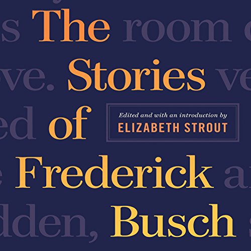The Stories of Frederick Busch by Frederick Busch