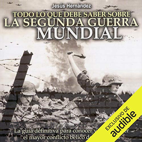 Todo lo que debe saber sobre la Segunda Guerra Mundial
