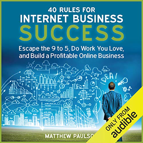 40 Rules for Internet Business Success