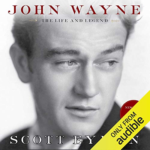 John Wayne by Scott Eyman