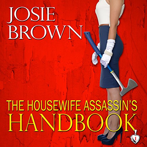 The Housewife Assassin's Handbook by Josie Brown