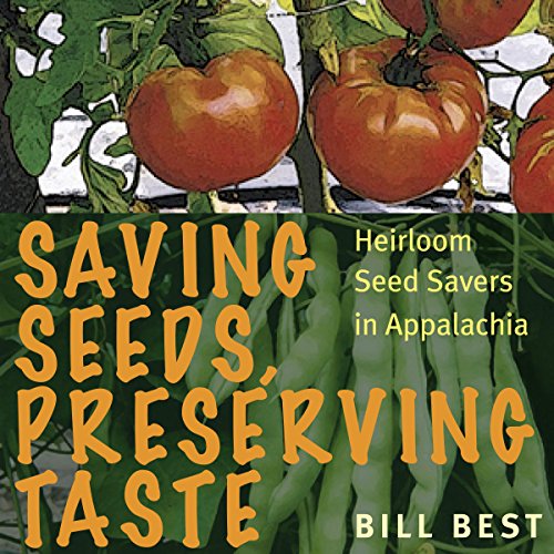 Saving Seeds, Preserving Taste by Bill Best