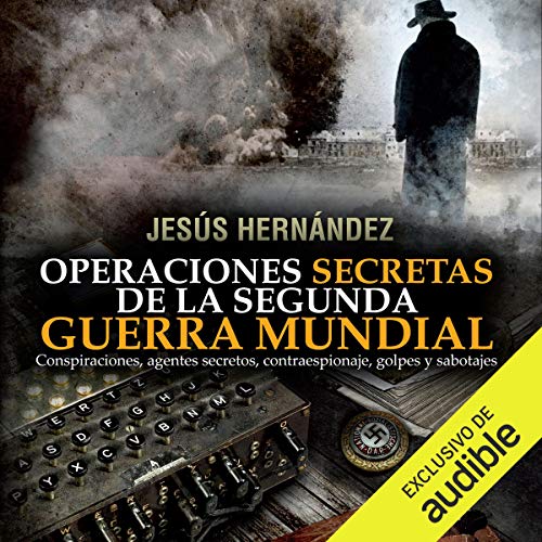 Operaciones secretas de la Segunda Guerra Mundial by Jesús Hernández