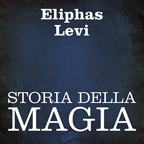 Storia della magia [History of Magic]