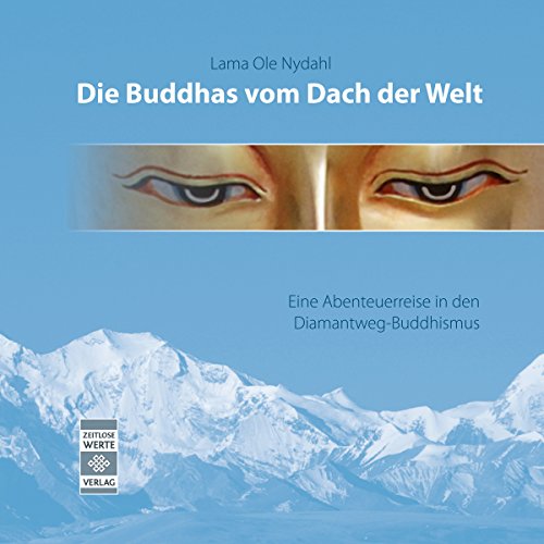 Die Buddhas vom Dach der Welt by Lama Ole Nydahl