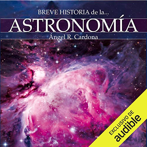 Breve historia de la astronomía [Brief History of Astronomy]