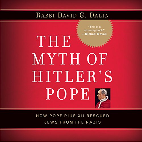 The Myth of Hitler's Pope by David G. Dalin
