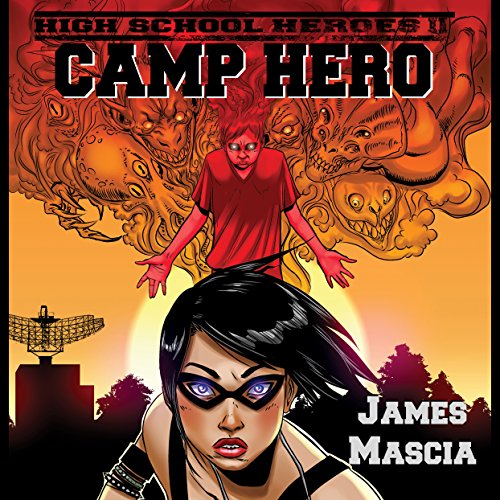 High School Heroes II: Camp Hero by James Mascia