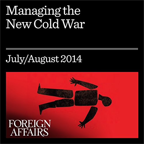 Managing the New Cold War by Robert Legvold