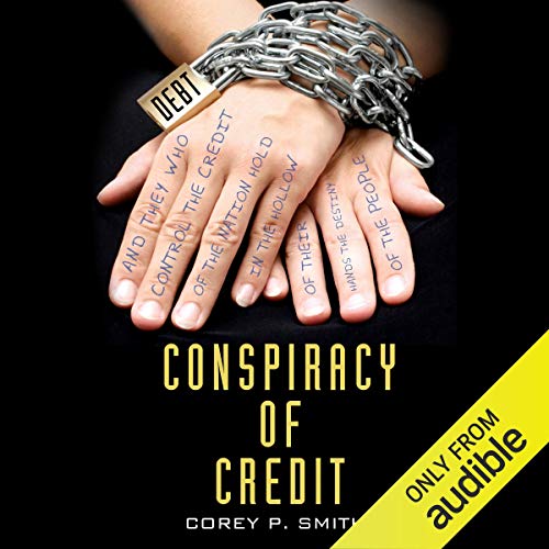 Conspiracy of Credit by Corey P. Smith
