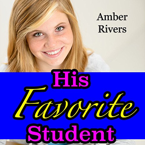 His Favorite Student: Taboo Teacher Erotica