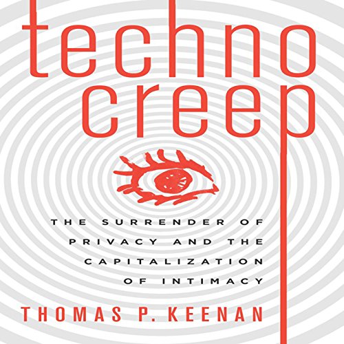 Technocreep by Thomas P. Keenan