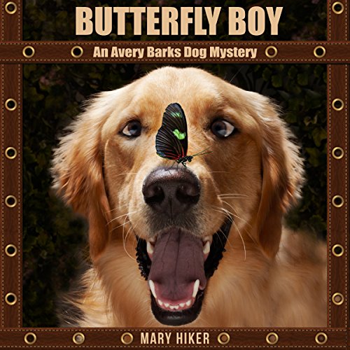 Butterfly Boy: An Avery Barks Dog Mystery