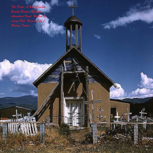 The Priest: A Will Cannon, Bounty Hunter, Western Adventure Novel