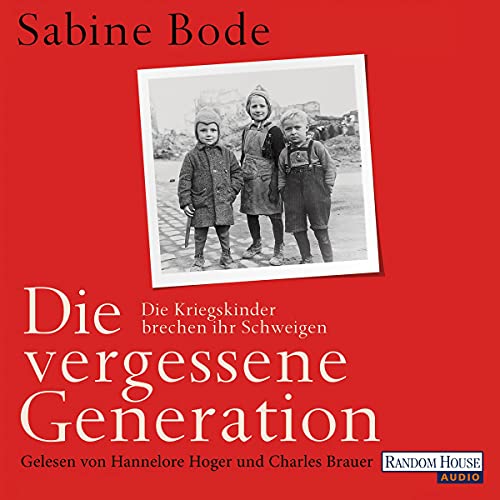 Die vergessene Generation by Sabine Bode