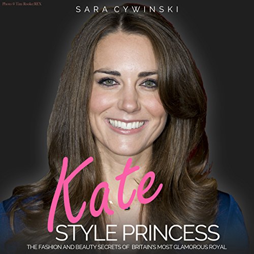 Kate: Style Princess by Sara Cywinski