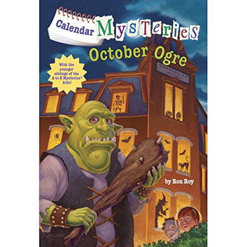 Calendar Mysteries #10: October Ogre by Ron Roy