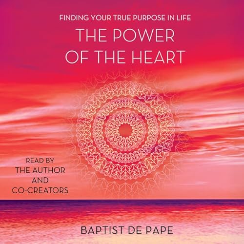 The Power of the Heart by Baptist de Pape